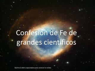 Confesión de Fe de grandes científicos