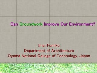 Can Groundwork Improve Our Environment?