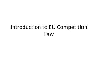 Introduction to EU Competition Law