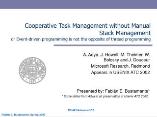 A. Adya, J. Howell, M. Theimer, W. Bolosky and J. Douceur Microsoft Research, Redmond