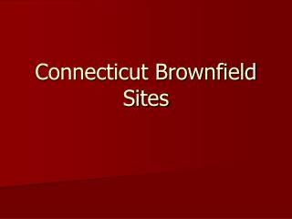 Connecticut Brownfield Sites