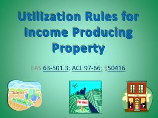 Utilization Rules for Income Producing Property