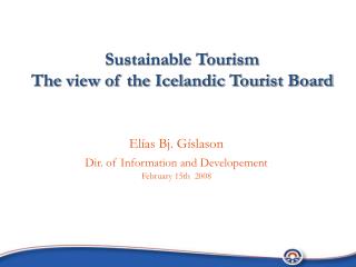 Sustainable Tourism The view of the Icelandic Tourist Board