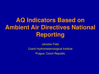 AQ Indicators Based on Ambient Air Directiv es National Reporting