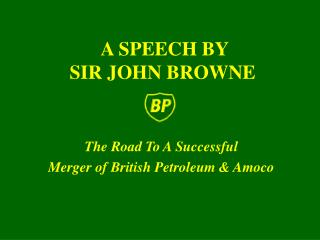 A SPEECH BY SIR JOHN BROWNE