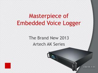 Masterpiece of Embedded Voice Logger