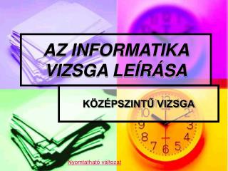 AZ INFORMATIKA VIZSGA LEÍRÁSA