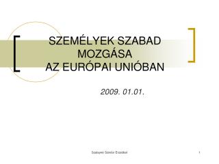 SZEMÉLYEK SZABAD MOZGÁSA AZ EURÓPAI UNIÓBAN