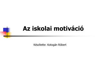 Az iskolai motiváció