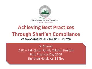 Achieving Best Practices Through Shari’ah Compliance AT PAK-QATAR FAMILY TAKAFUL LIMITED