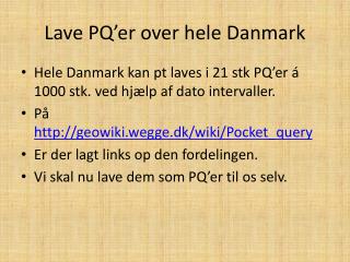 Lave PQ’er over hele Danmark