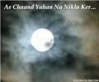 Ae Chaand Yahan Na Nikla Ker…