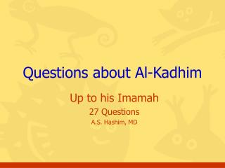 Questions about Al-Kadhim