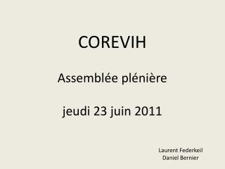 COREVIH Assemblée plénière jeudi 23 juin 2011