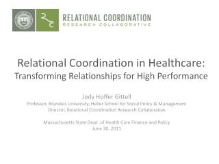 Relational Coordination in Healthcare: Transforming Relationships for High Performance
