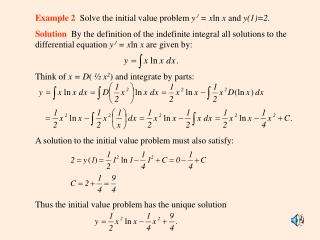 Example 2 Solve the initial value problem y / = x ln x and y(1)=2.