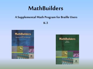 MathBuilders A Supplemental Math Program for Braille Users K-3