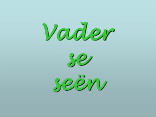 Vader se seën