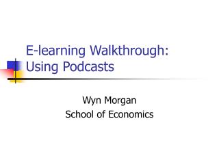 E-learning Walkthrough: Using Podcasts