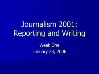 Journalism 2001: Reporting and Writing