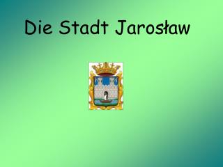 Die Stadt Jarosław