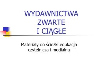 WYDAWNICTWA ZWARTE I CIĄGŁE