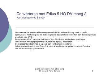 Converteren met Edius 5 HQ DV mpeg 2 voor weergave op Blu ray