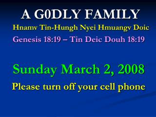 A G0DLY FAMILY Hnamv Tin-Hungh Nyei Hmuangv Doic Genesis 18:19 – Tin Deic Douh 18:19