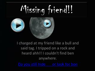 Missing friend!!