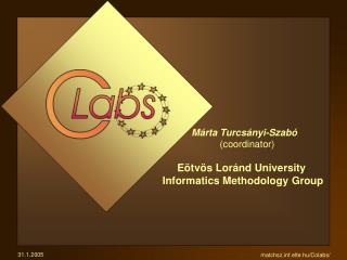 Márta Turcsányi - Szabó (coordinator) Eötvös Loránd University Informatics Methodology Group