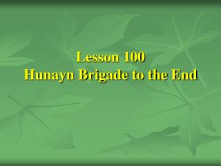 Lesson 100 Hunayn Brigade to the End