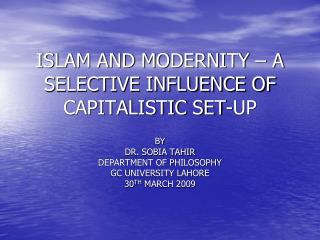ISLAM AND MODERNITY – A SELECTIVE INFLUENCE OF CAPITALISTIC SET-UP