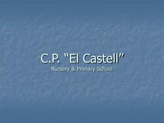 C.P. “El Castell” Nursery &amp; Primary School
