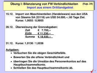 Übung I: Bilanzierung von FW-Verbindlichkeiten Import aus einem Drittlandgebiet