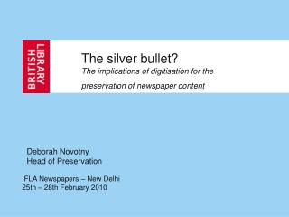 The silver bullet? The implications of digitisation for the preservation of newspaper content