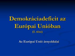 Demokráciadeficit az Európai Unióban (1. rész)