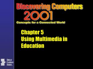 Chapter 5 Using Multimedia in Education