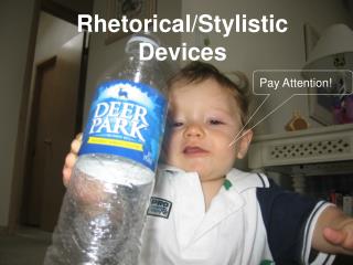 Rhetorical/Stylistic Devices