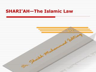 SHARI’AH—The Islamic Law