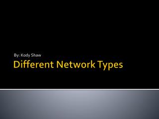 Different Network Types