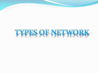 TYPES OF NETWORK
