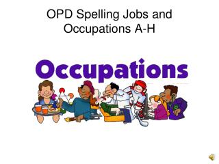 OPD Spelling Jobs and Occupations A-H