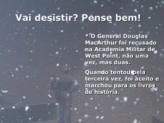 Vai desistir? Pense bem!