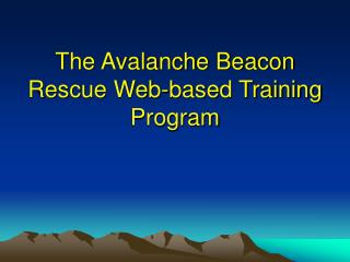 The Avalanche Beacon Rescue Web-based Training Program