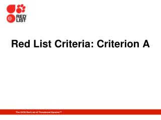 Red List Criteria: Criterion A