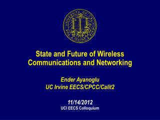 State and Future of Wireless Communications and Networking Ender Ayanoglu