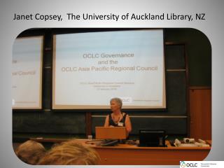 Janet Copsey, The University of Auckland Library, NZ