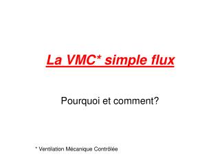 La VMC* simple flux