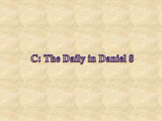 C: The Daily in Daniel 8