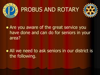 PROBUS AND ROTARY